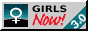 'Girls Now!' button. On the left is a white venus symbol overlayed on
      a mountain. On the right is black text that says 'GIRLS'. Underneath that
      is red italic text that says 'Now!'. In the bottom right corner there is
      a cyan stripe that says '3.0'.
